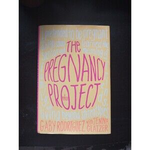The Pregnancy Project : A Memoir by Gaby Rodriguez (2012, Hardcover)